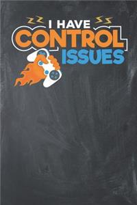 I have Control Issues: Lined Journal Lined Notebook 6x9 110 Pages Ruled