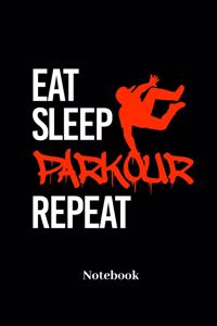 Eat Sleep Parkour Repeat Notebook
