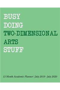 Busy Doing Two-Dimensional Arts Stuff