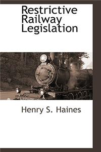 Restrictive Railway Legislation