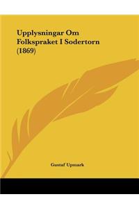 Upplysningar Om Folkspraket I Sodertorn (1869)
