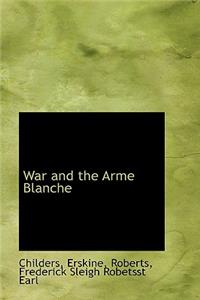 War and the Arme Blanche