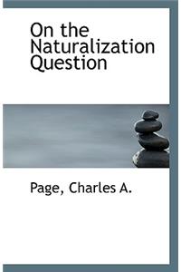On the Naturalization Question