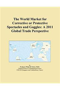 The World Market for Corrective or Protective Spectacles and Goggles