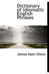 Dictionary of Idiomatic English Phrases