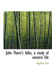 John Thorn's Folks; A Study of Western Life