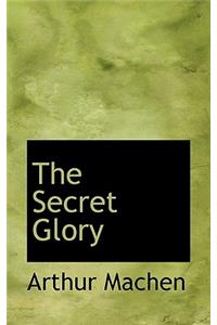 The Secret Glory