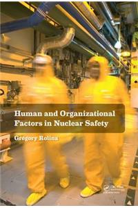 Human and Organizational Factors in Nuclear Safety