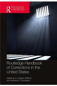Routledge Handbook of Corrections in the United States