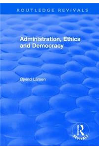 Administration, Ethics and Democracy