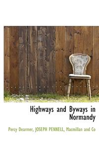 Highways and Byways in Normandy