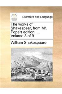 The Works of Shakespear, from Mr. Pope's Edition. ... Volume 3 of 9