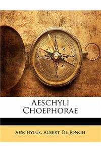 Aeschyli Choephorae