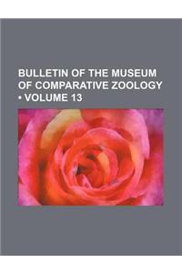 Bulletin of the Museum of Comparative Zoology (Volume 13)