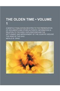 The Olden Time (Volume 1); A Monthly Publication Devoted to the Preservation of Documents and Other Authentic Information in Relation to the Early Exp