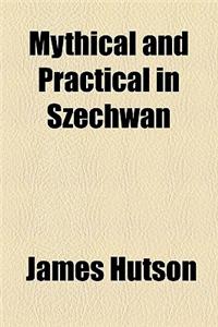 Mythical and Practical in Szechwan
