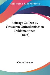 Beitrage Zu Den 19 Grosseren Quintilianischen Deklamationen (1893)