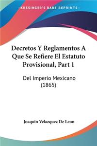 Decretos Y Reglamentos A Que Se Refiere El Estatuto Provisional, Part 1