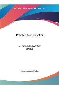 Powder and Patches