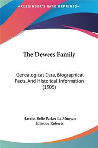 Dewees Family: Genealogical Data, Biographical Facts, And Historical Information (1905)