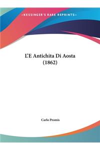 L'e Antichita Di Aosta (1862)