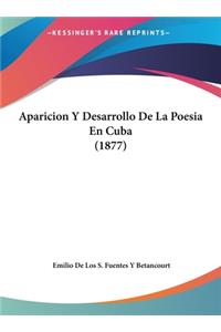 Aparicion Y Desarrollo De La Poesia En Cuba (1877)