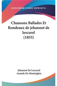 Chansons Ballades Et Rondeaux de Jehannot de Lescurel (1855)