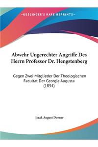 Abwehr Ungerechter Angriffe Des Herrn Professor Dr. Hengstenberg