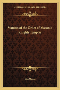 Statutes of the Order of Masonic Knights Templar