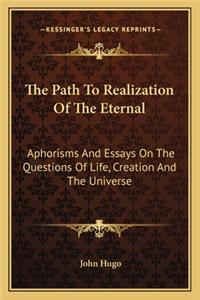 Path to Realization of the Eternal