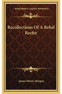 Recollections of a Rebel Reefer