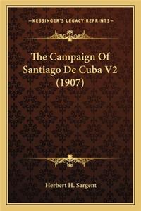 The Campaign Of Santiago De Cuba V2 (1907)