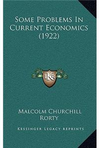 Some Problems in Current Economics (1922)