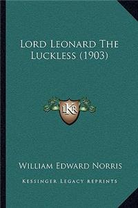 Lord Leonard the Luckless (1903)