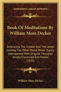 Book Of Meditations By William More Decker