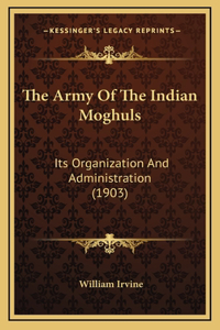 Army Of The Indian Moghuls