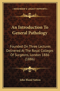 Introduction To General Pathology