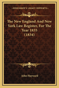 The New England And New York Law Register, For The Year 1835 (1834)