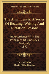 The Amanuensis, A Series Of Reading, Writing And Dictation Lessons