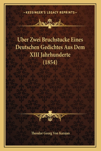 Uber Zwei Bruchstucke Eines Deutschen Gedichtes Aus Dem XIII Jahrhunderte (1854)
