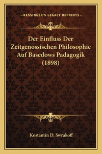 Einfluss Der Zeitgenossischen Philosophie Auf Basedows Padagogik (1898)