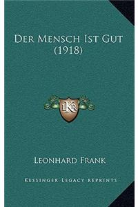Mensch Ist Gut (1918)