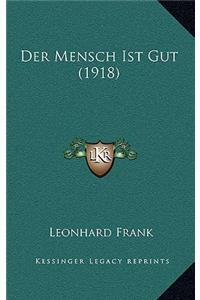 Mensch Ist Gut (1918)