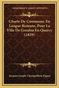 Charte De Commune, En Langue Romane, Pour La Ville De Grealou En Quercy (1829)