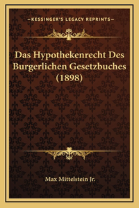 Das Hypothekenrecht Des Burgerlichen Gesetzbuches (1898)