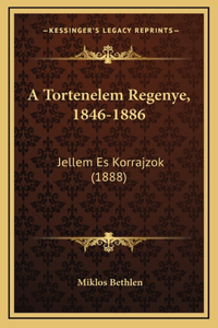 A Tortenelem Regenye, 1846-1886