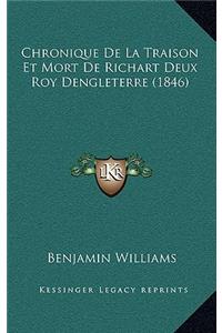 Chronique de La Traison Et Mort de Richart Deux Roy Dengleterre (1846)