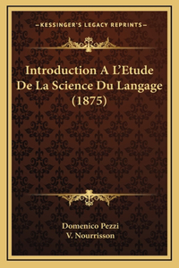 Introduction A L'Etude De La Science Du Langage (1875)