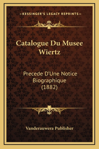 Catalogue Du Musee Wiertz