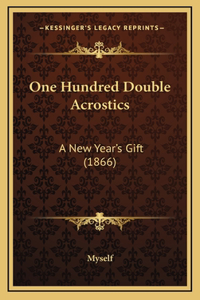 One Hundred Double Acrostics